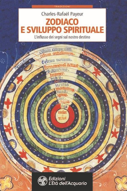 Zodiaco e sviluppo spirituale. L'influsso dei segni sul nostro destino - Charles-Rafaël Payeur - copertina