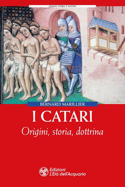 I Catari. Origini, storia, dottrina - Bernard Marillier - copertina