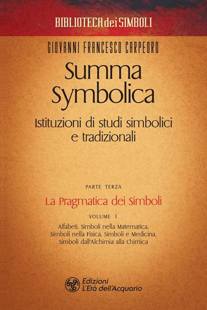 La Summa symbolica. Istituzioni di studi simbolici e tradizionali. Vol. 3/1 - Giovanni Francesco Carpeoro - ebook