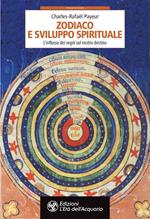 Zodiaco e sviluppo spirituale. L'influsso dei segni sul nostro destino