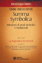 Summa symbolica. Istituzioni di studi simbolici e tradizionali. Vol. 3\2: pragmatica dei simboli, La.