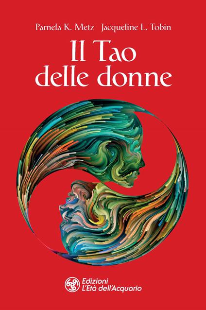 Il tao delle donne - Pamela K. Metz,Jacquelin I. Tobin - copertina