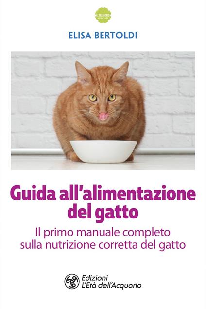 Guida all'alimentazione del gatto - Elisa Bertoldi - ebook
