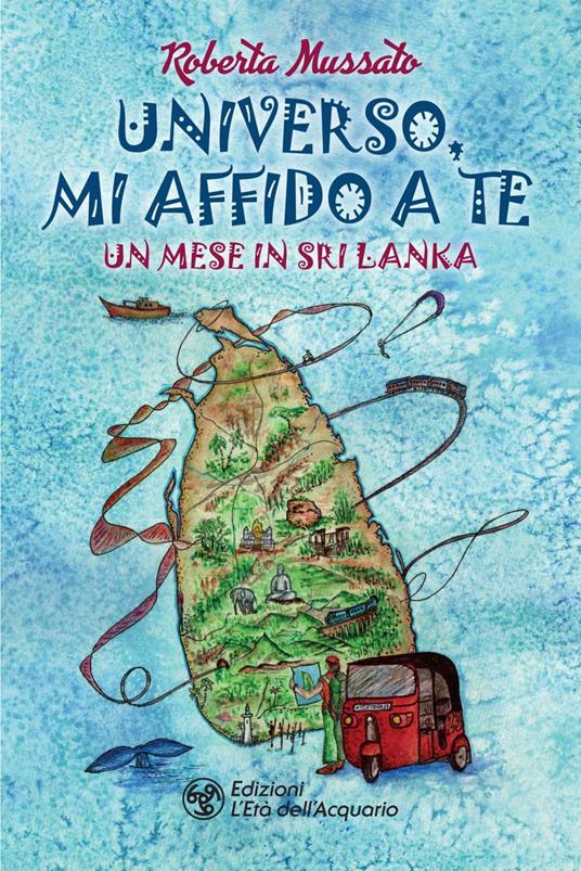 Universo, mi affido a te. Un mese in Sri Lanka - Roberta Mussato - ebook