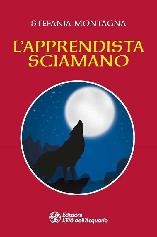 L' apprendista sciamano - Stefania Montagna - copertina