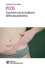 PCOS. Convivere con la sindrome dell'ovaio policistico