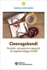 Cinovagabondi. Pensieri, sensazioni e appunti di vagabondaggi cinofili