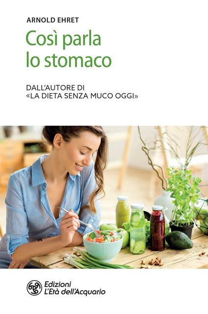 Così parla lo stomaco - Arnold Ehret,Sara Clamor - ebook