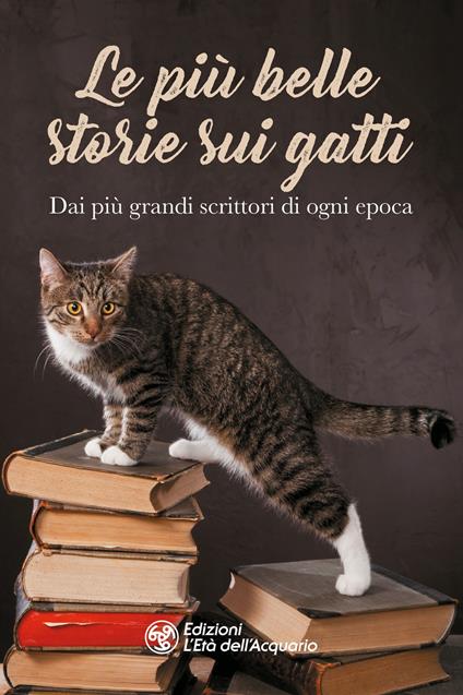 Le più belle storie sui gatti. Dai più grandi scrittori di ogni epoca - copertina