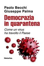 Democrazia in quarantena. Come un virus ha travolto il Paese