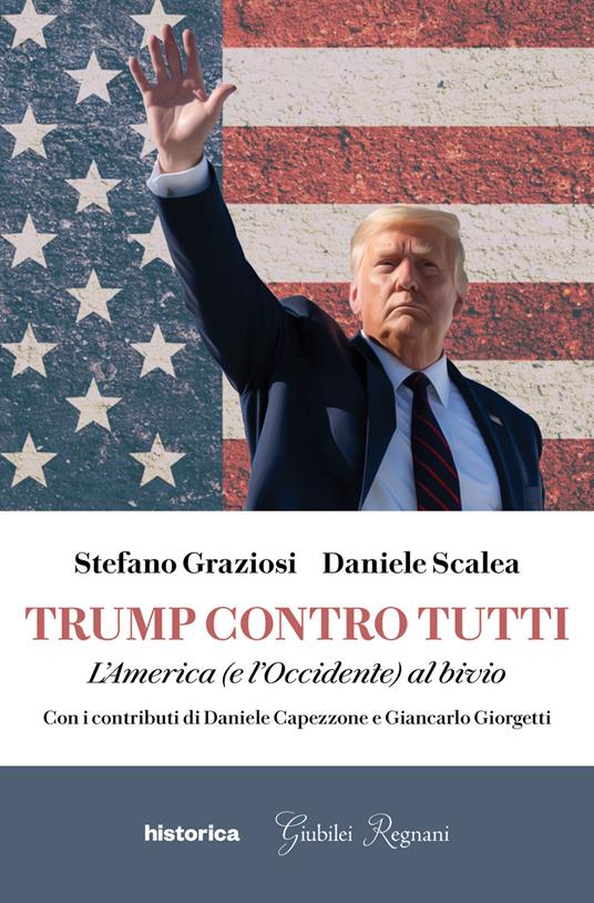 Trump contro tutti. L'America (e l'Occidente) al bivio - Stefano Graziosi,Daniele Scalea - copertina