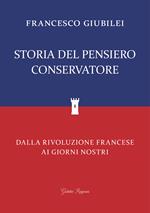 Storia del pensiero conservatore. Dalla Rivoluzione francese ai giorni nostri