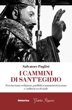 I cammini di Sant'Egidio. Tra turismo religioso, pubblica amministrazione e cultura ecclesiale