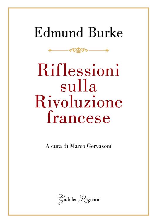 Riflessioni sulla rivoluzione francese - Edmund Burke,Marco Gervasoni - ebook
