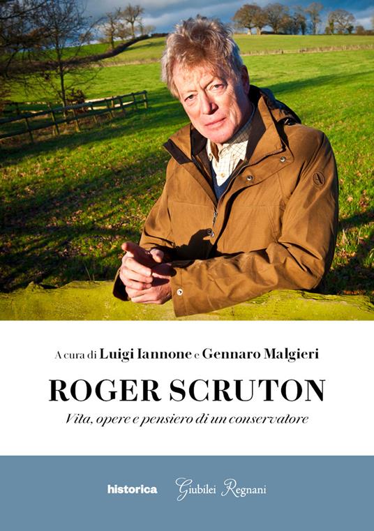 Roger Scruton. Vita, opere e pensiero di un conservatore - Luigi Iannone - ebook