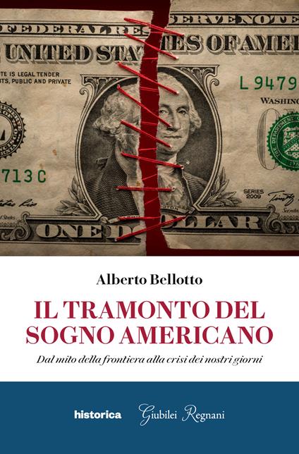 Il tramonto del sogno americano. Dal mito della frontiera alla crisi dei nostri giorni - Alberto Bellotto - ebook
