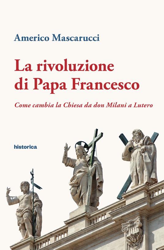La rivoluzione di papa Francesco. Come cambia la Chiesa da don Milani a Lutero - Americo Mascarucci - ebook