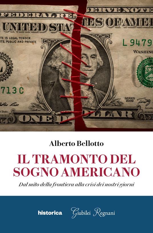 Il tramonto del sogno americano. Dal mito della frontiera alla crisi dei nostri giorni - Alberto Bellotto - copertina