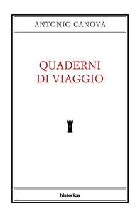 Libro Quaderni di viaggio Antonio Canova