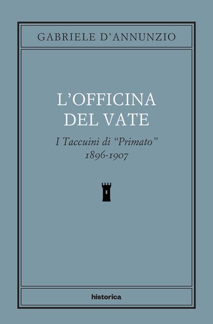 L'officina del Vate. I Taccuini di «Primato» 1896-1907 - Gabriele D'Annunzio - copertina