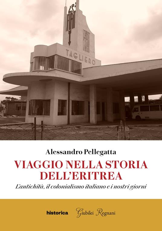Viaggio nella storia dell'Eritrea. L'antichità, il colonialismo italiano e i nostri giorni - Alessandro Pellegatta - copertina