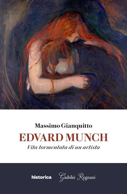Edvard Munch. Vita tormentata di un artista - Massimo Gianquitto - copertina