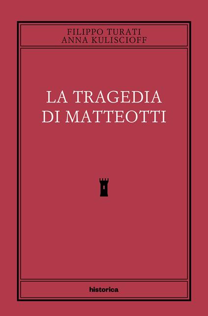 La tragedia di Matteotti - Filippo Turati,Anna Kuliscioff - copertina