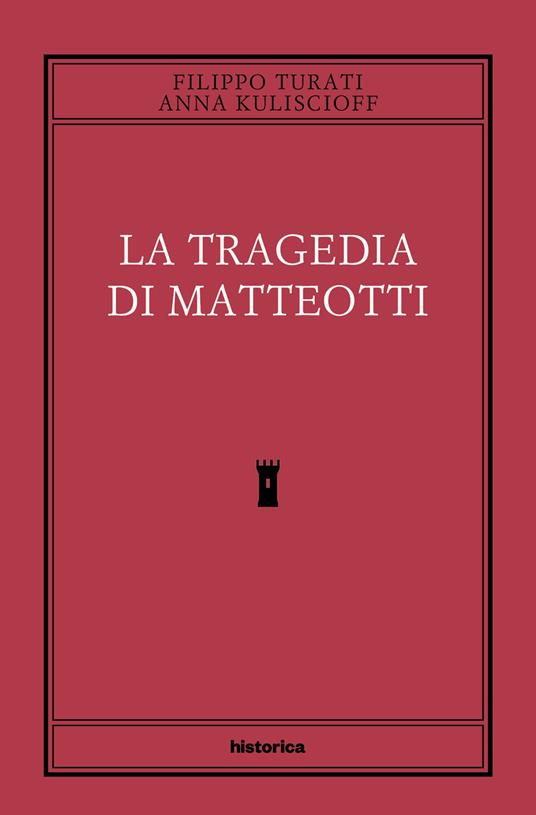 La tragedia di Matteotti - Filippo Turati,Anna Kuliscioff - copertina