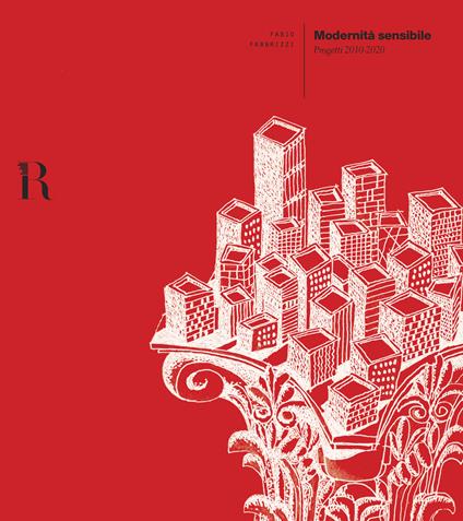 Modernità sensibile. Progetti 2010-2020 - Fabio Fabbrizzi - copertina