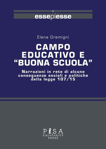 Campo educativo e «Buona scuola». Narrazioni in rete di alcune conseguenza sociali e politiche della legge 107/15 - Elena Gremigni - copertina