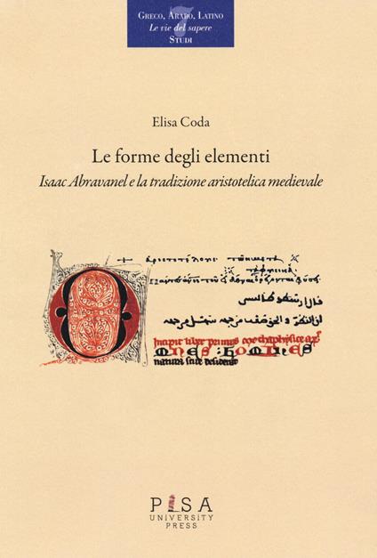 Le forme degli elementi. Isaac Abravanel e la tradizione aristotelica medievale - Elisa Coda - copertina