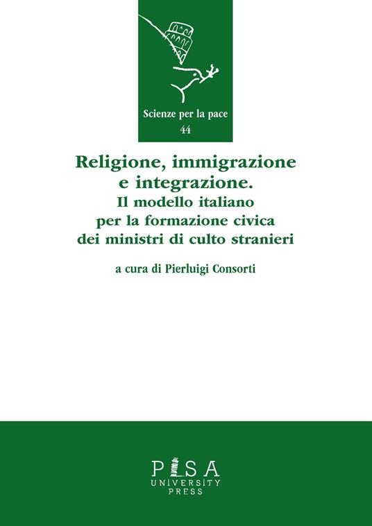 Religione, immigrazione e integrazione. Il modello italiano per la formazione civica dei ministri di culto stranieri - copertina