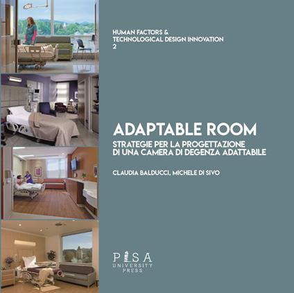 Adaptable room. Strategie per la progettazione di una camera di degenza adattabile - Claudia Balducci,Michele Di Sivo - copertina