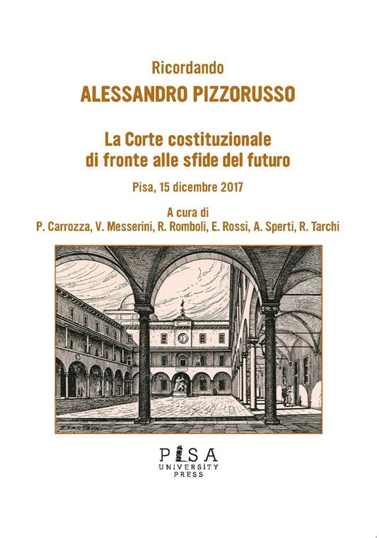 Ricordando Alessandro Pizzorusso. La Corte Costituzionale di fronte alle sfide del futuro (Pisa, 15 dicembre 2017) - copertina