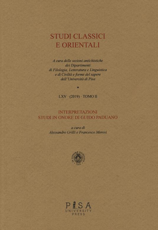 Studi classici e orientali (2019). Vol. 65: Interpretazioni. Studi in onore di Guido Paduano. - copertina