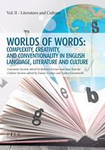 Worlds of words: complexity, creativity, and conventionality in english language, literature and culture. Vol. 2: Literature and culture