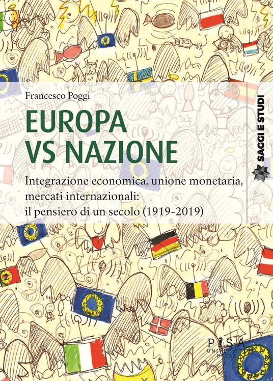 Europa vs nazione. Integrazione economica, unione monetaria, mercati internazionali: il pensiero di un secolo (1919-2019) - Francesco Poggi - copertina