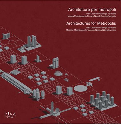 Architetture per metropoli. Ivan Leonidov.Gianugo Polesello-Architectures for metropolis - copertina