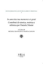 «In amicitia tua memores et grati». Contributi di retorica, metrica e stilistica per Daniele Mastai