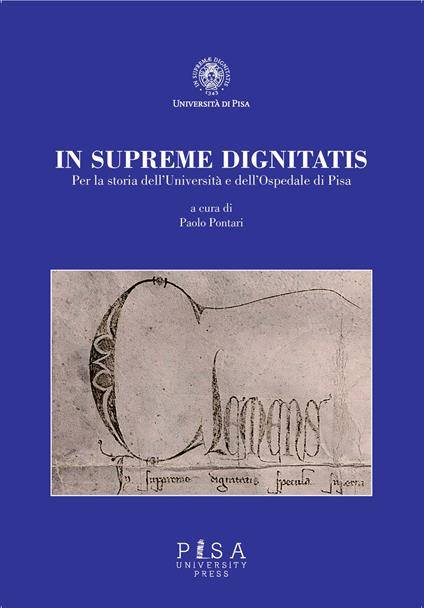 In supremae dignitatis. Per la storia dell'Università e dell'Ospedale di Pisa - copertina