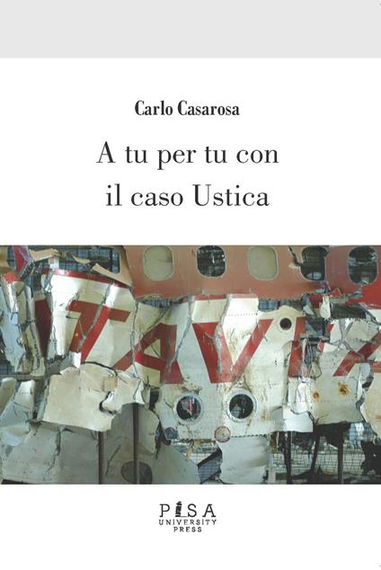 A tu per tu con il caso Ustica - Carlo Casarosa - copertina