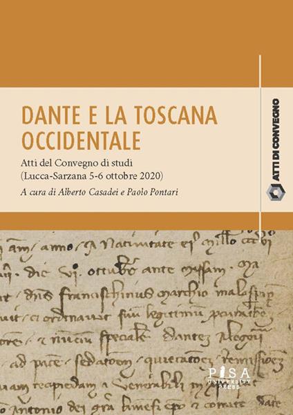Dante e la Toscana occidentale. Tra Lucca e Sarzana (1306-1308). Atti del Convegno di studi (Lucca-Sarzana, 5-6 ottobre 2020) - copertina