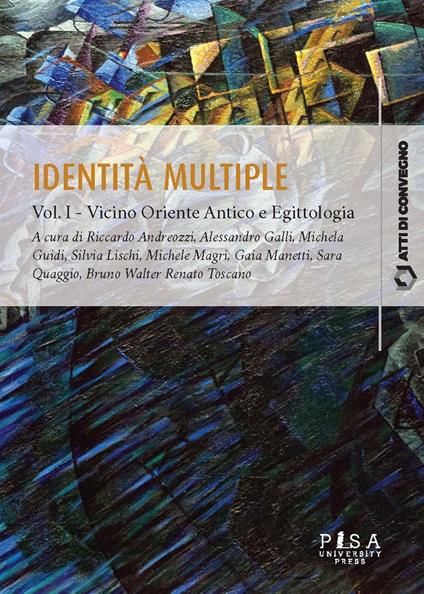 Identità multiple. Vol. 1: Vicino Oriente Antico e Egittologia. - copertina