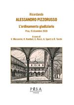 Ricordando Alessandro Pizzorusso. L'ordinamento giudiziario. Pisa, 15 dicembre 2020
