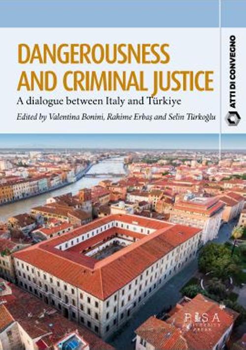 Dangerousness and criminal justice. A dialogue between Italy and Turkiye - copertina
