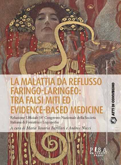 La malattia da reflusso faringo-laringeo: tra falsi miti ed evidence-based medicine. Relazione ufficiale 54º Congresso Nazionale della Società Italiana di Foniatria e Logopedia - copertina