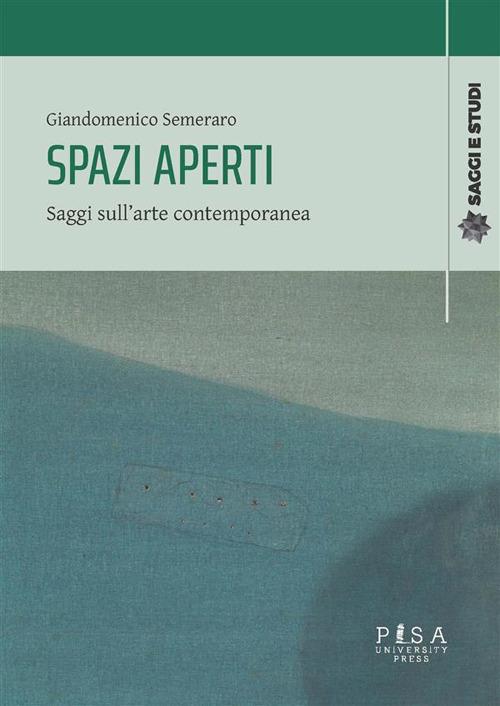 Spazi aperti. Saggi sull'arte contemporanea - Giandomenico Semeraro - ebook