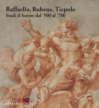 Raffaello, Rubens, Tiepolo. Studi d’autore dal '500 al '700 - copertina