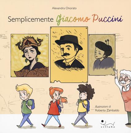 Semplicemente Giacomo Puccini. Ediz. a colori - Alexandra Onorato - copertina