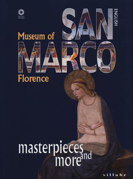 Museo di San Marco. Capolavori e dintorni. Ediz. inglese - Marilena Tamassia - copertina